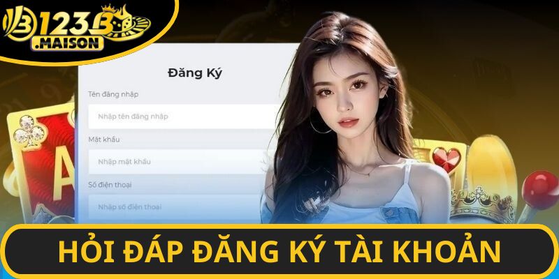 Hỏi đáp về đăng ký tài khoản