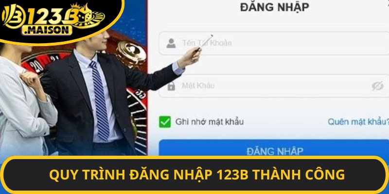 Quy trình đăng nhập 123B thành công